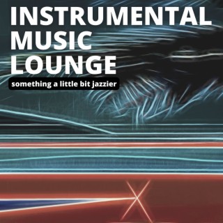 Instrumental Music Lounge