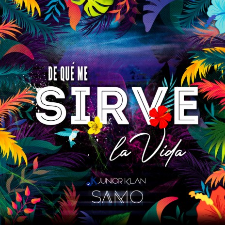 De Qué Me Sirve la Vida ft. Samo | Boomplay Music