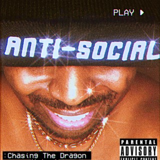 ANTI-SOCIAL: Chasing The Dragon, Vol. 1