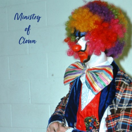 Ministry of Clown | Boomplay Music