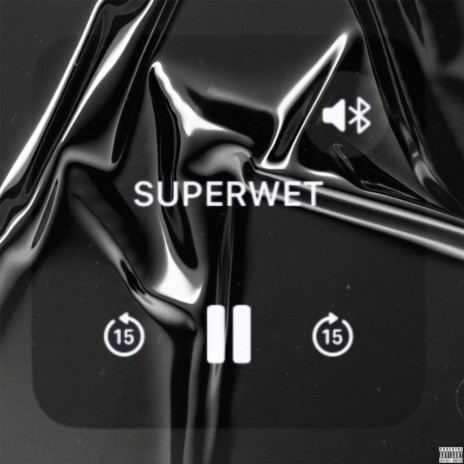 SUPERWET | Boomplay Music