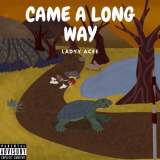 Came A Long Way lyrics | Boomplay Music