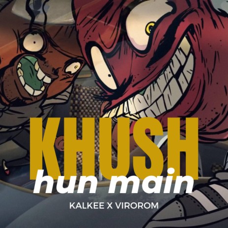 Khush Hun Main | Boomplay Music