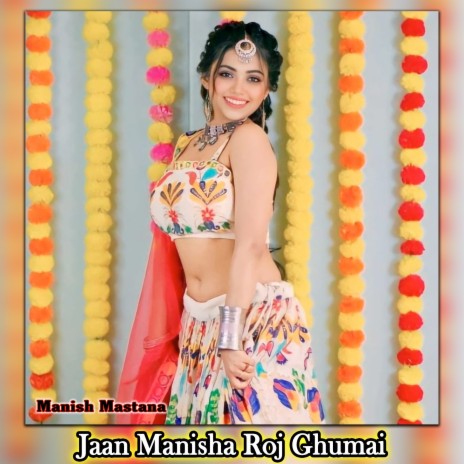 Jaan Manisha Roj Ghumai | Boomplay Music