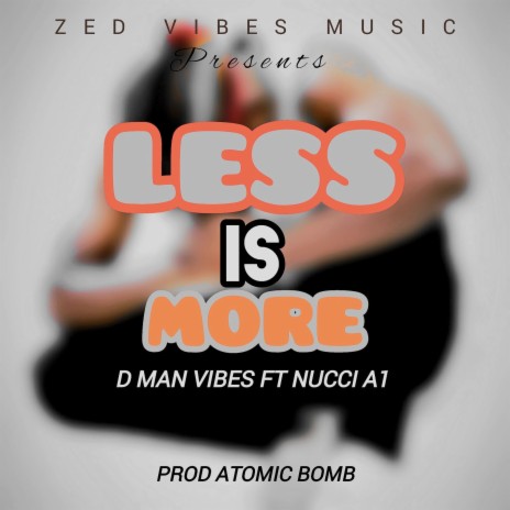 Less Is More ft. Nucci A1 | Boomplay Music