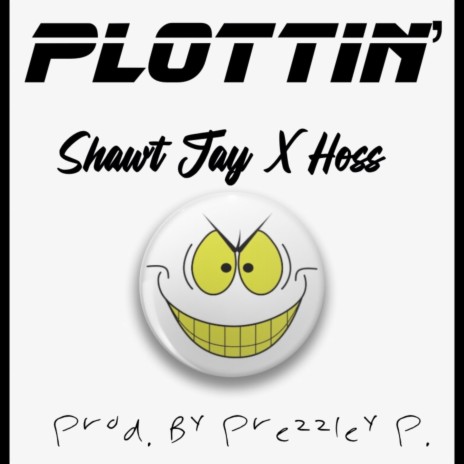 Plottin' ft. Hossalini & Prezzley P | Boomplay Music