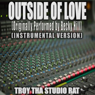 Outside Of Love (Originally Performed by Becky Hill) (Instrumental Version)