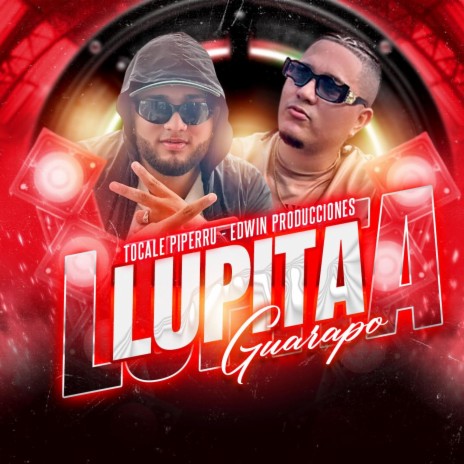 Lupita (Edwin Producciones) [Piperru] (Guarapo 2024) | Boomplay Music