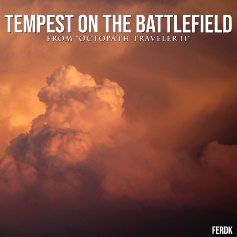 Tempest on the Battlefield (From Octopath Traveler II) (Symphonic Metal Version) | Boomplay Music