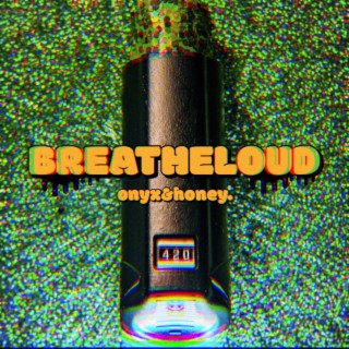 BREATHELOUD