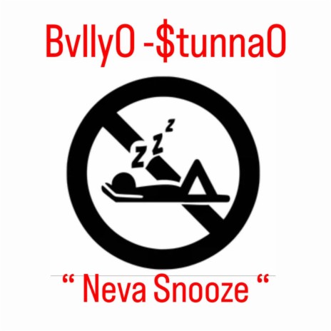 Neva Snooze ft. StunnaO