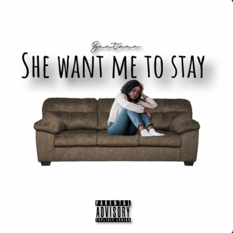 She Want Me To Stay