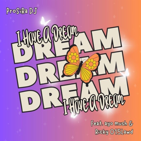 I Have A Dream ft. ayo mush & Ricky 015Lawd | Boomplay Music