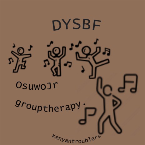 DYSBF! ft. OsuwoJr & grouptherapy. | Boomplay Music
