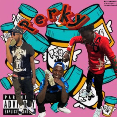 Perky ft. Mack Meezyy & Jhonniedamnd | Boomplay Music