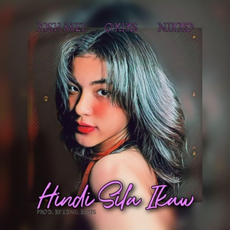 Hindi Sila Ikaw ft. UNXPCTD, Rish Mel, Nikko & Okiks | Boomplay Music