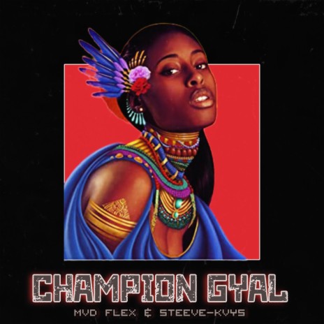 Champion Gyal (STEEVE-KVYS) Preview | Boomplay Music