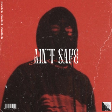 Ain't Safe | Boomplay Music