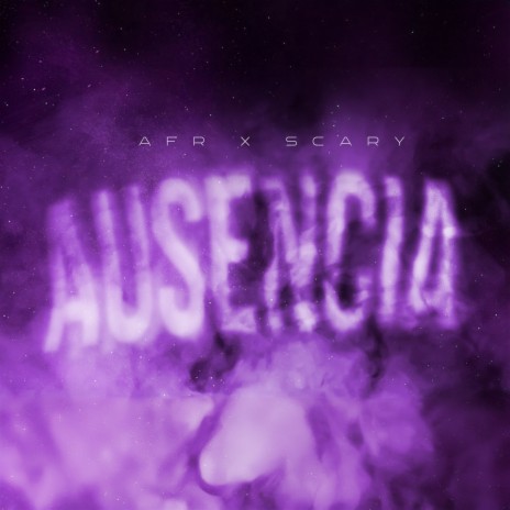 AUSENCIA ft. Scary En La Movie | Boomplay Music