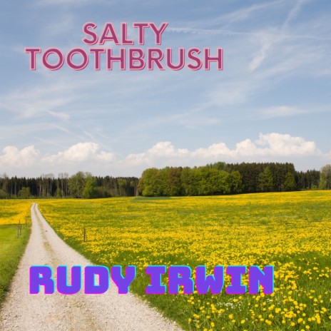 Salty Toothbrush | Boomplay Music