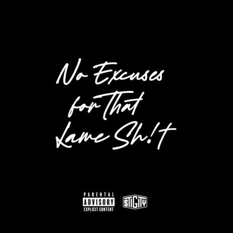 No Excuses For That Lame Shit | Boomplay Music