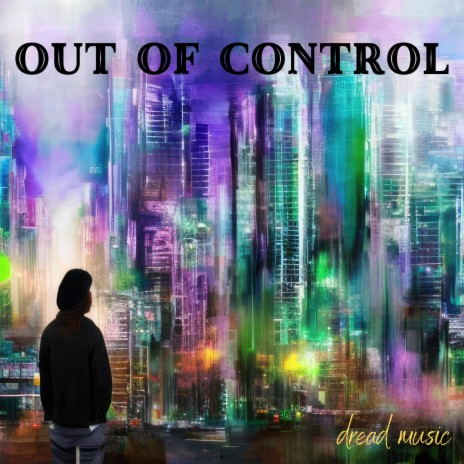 Out Of Control | Boomplay Music