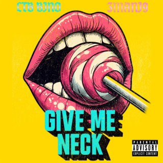 Give Me Neck ft. 3Mani9 lyrics | Boomplay Music