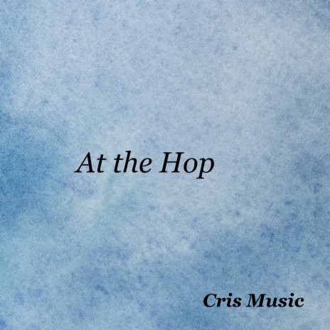 At the Hop | Boomplay Music