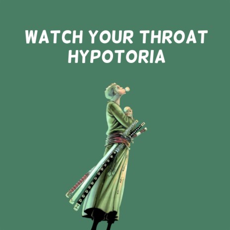 Watch Your Throat (Inspired by Roronoa Zoro from One Piece) | Boomplay Music