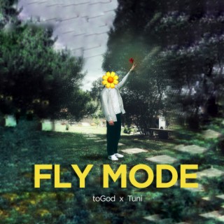 FLY MODE ft. Tuni lyrics | Boomplay Music