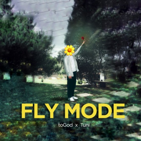 FLY MODE ft. Tuni | Boomplay Music