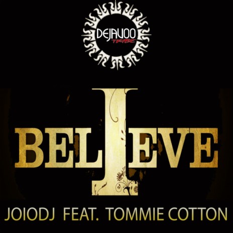 I Believe (JoioDJ Instrumental Mix) ft. Tommie Cotton
