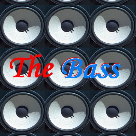 The Bass | Boomplay Music