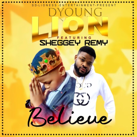 Believe by Dyoung-lion ft. Sheggey Remy