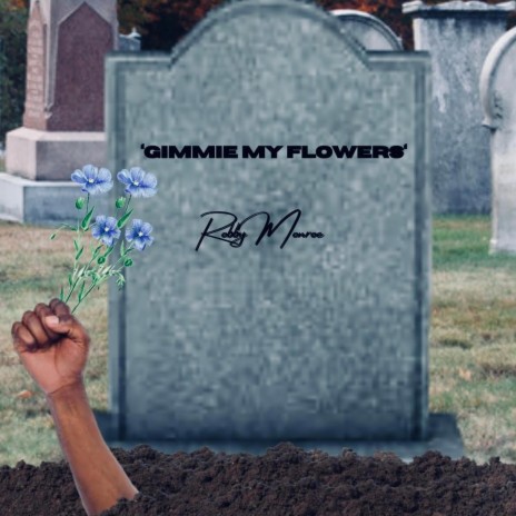 Gimmie My Flowers | Boomplay Music