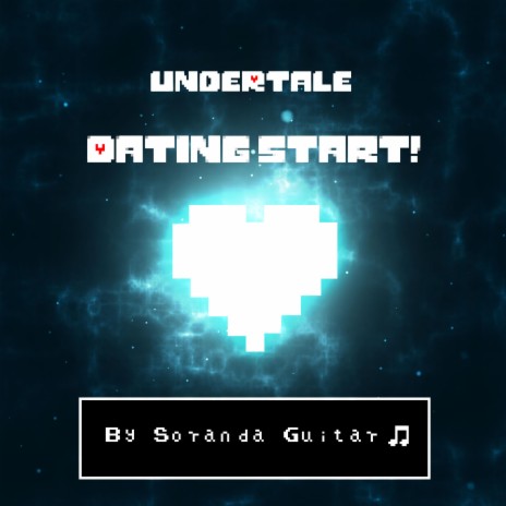Dating Start! (From Undertale)