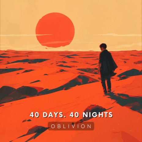 40 Days. 40 Nights