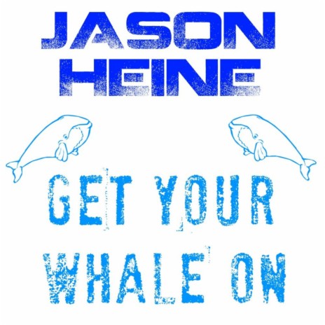 Get Your Whale On | Boomplay Music