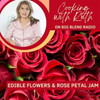 Cooking with Ruth - Edible Flowers