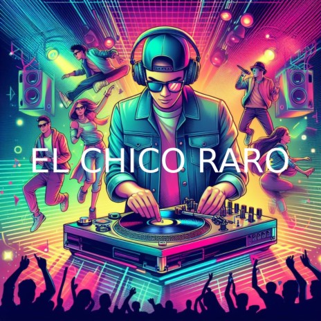 El chico raro | Boomplay Music