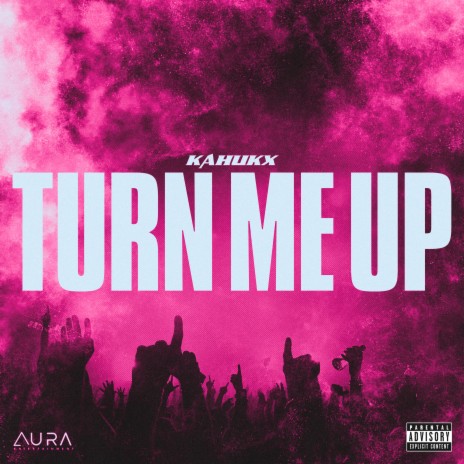 Turn Me Up | Boomplay Music