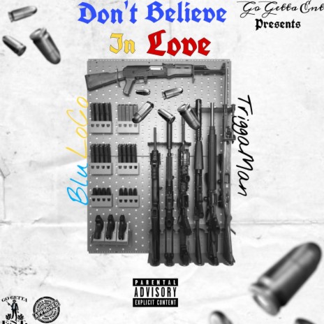 Don't Believe In Love (feat. TriggaMan) | Boomplay Music