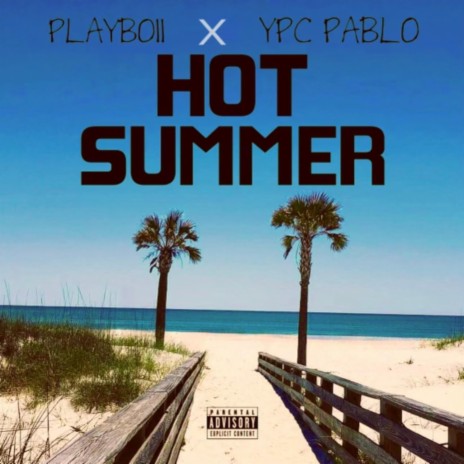 Hot Summer ft. Ypc Pablo | Boomplay Music