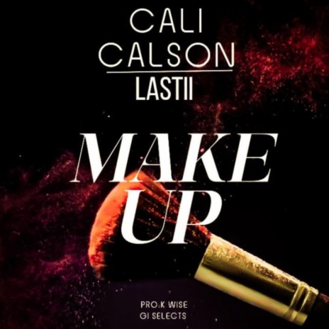 Make Up ft. Lastii & GI Selects | Boomplay Music