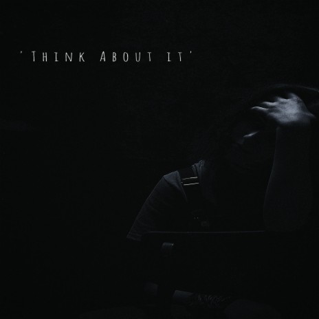 'Think About it' | Boomplay Music