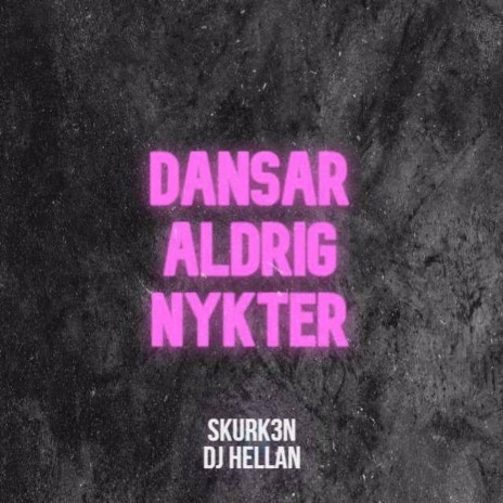 Dansar aldrig nykter ft. DJ Hellan | Boomplay Music