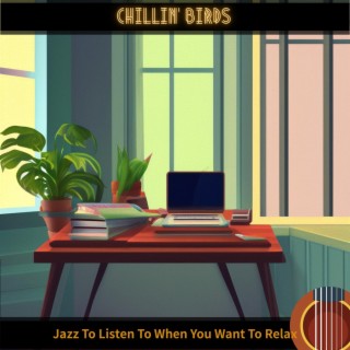 Jazz to Listen to When You Want to Relax