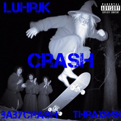 Crash! ft. babycrash & thraxs4s | Boomplay Music