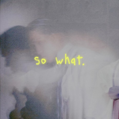 so what. | Boomplay Music