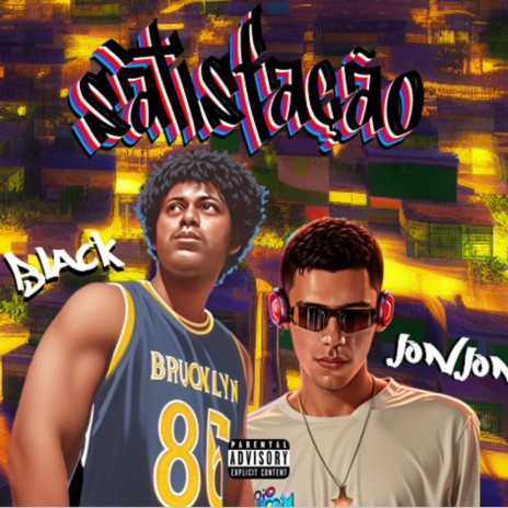 Satisfação ft. JonJon | Boomplay Music